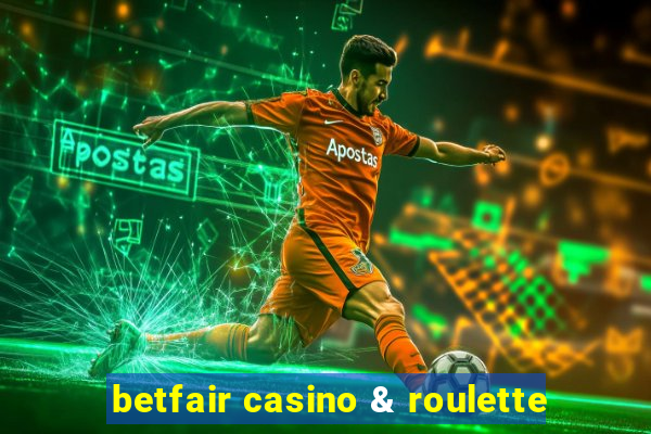 betfair casino & roulette