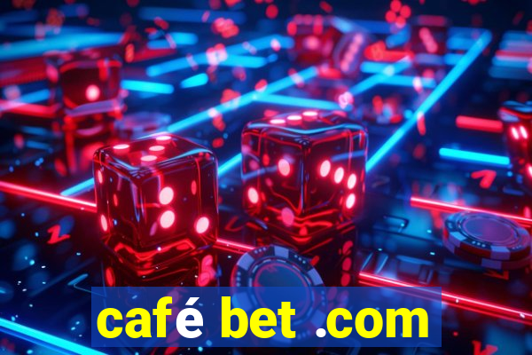 café bet .com