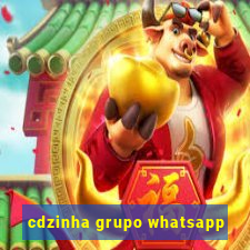 cdzinha grupo whatsapp