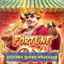 cdzinha grupo whatsapp