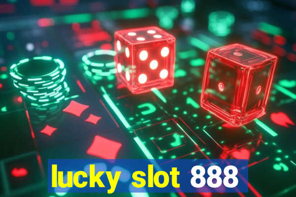 lucky slot 888