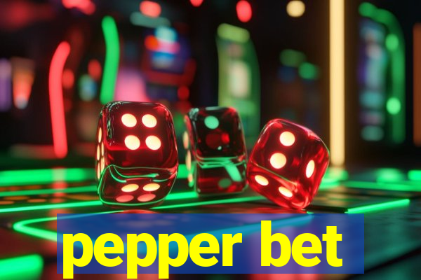 pepper bet