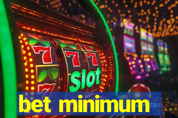 bet minimum