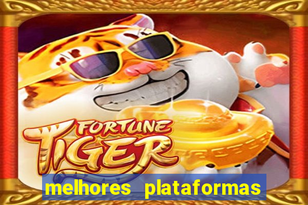 melhores plataformas de apostas slots