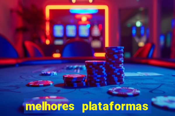 melhores plataformas de apostas slots