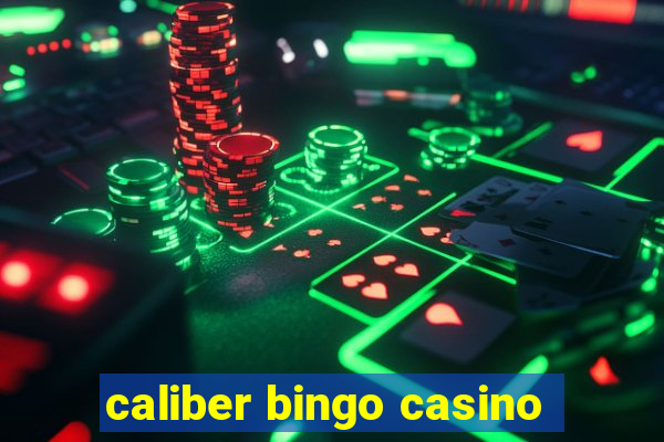 caliber bingo casino