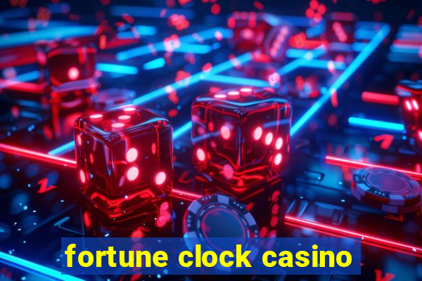 fortune clock casino