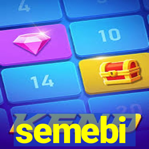 semebi