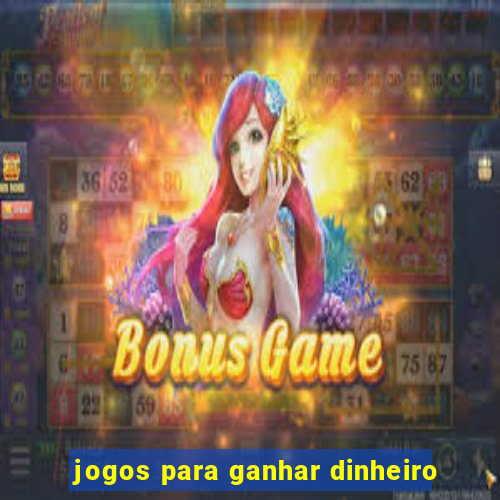 jogos para ganhar dinheiro