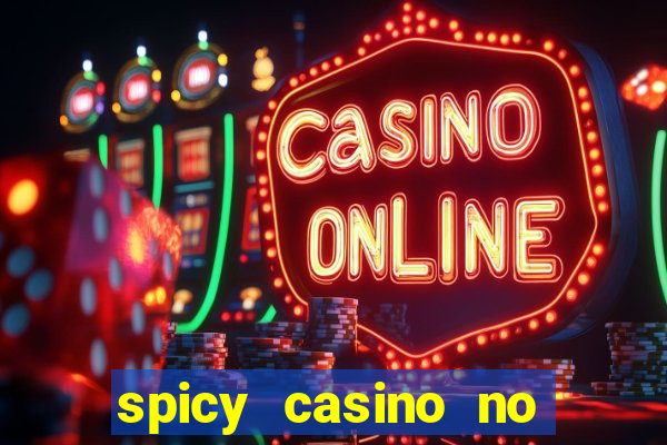 spicy casino no deposit bonus codes 2022