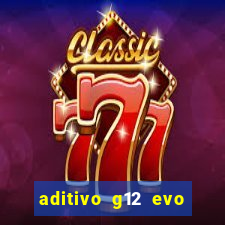 aditivo g12 evo ficha tecnica