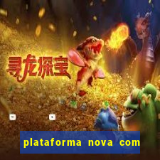 plataforma nova com bonus no cadastro