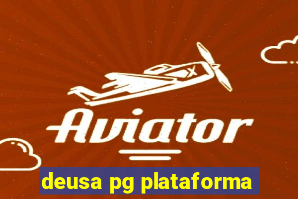 deusa pg plataforma