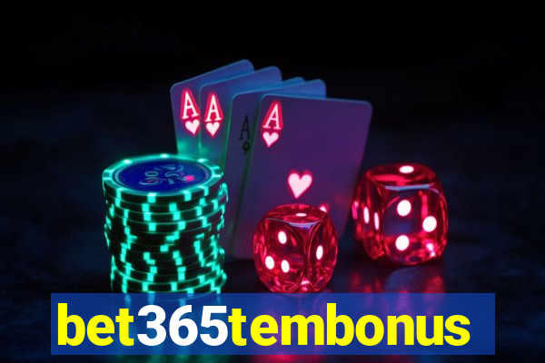 bet365tembonus