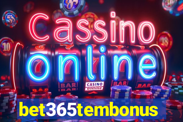 bet365tembonus