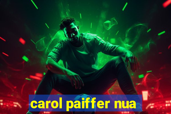 carol paiffer nua