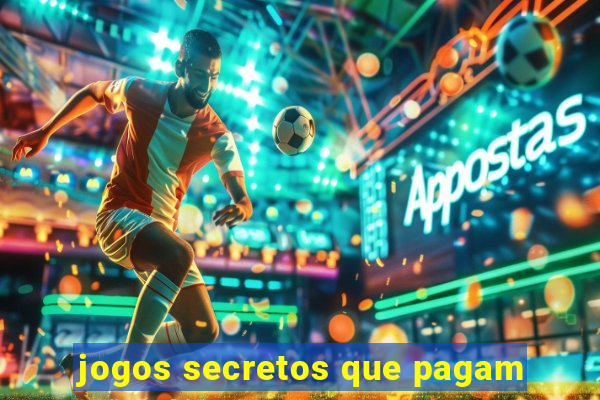 jogos secretos que pagam