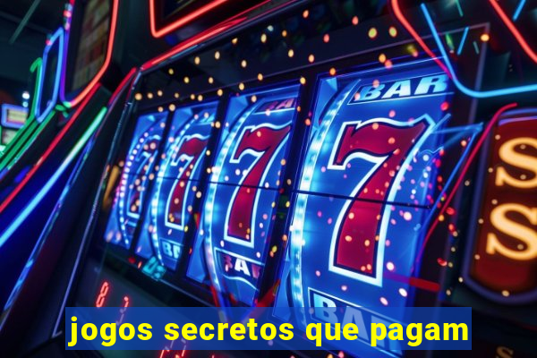 jogos secretos que pagam