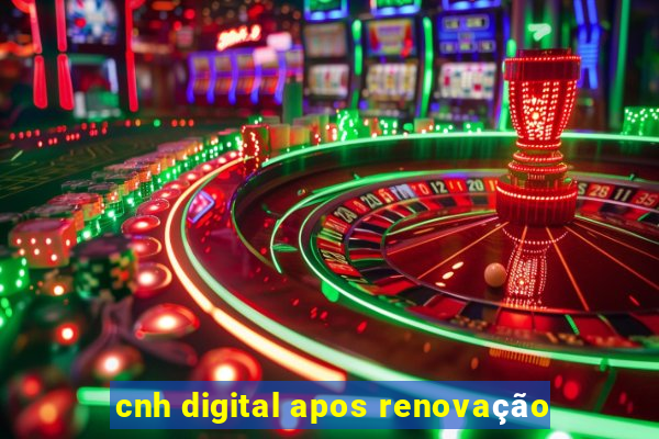 cnh digital apos renovação