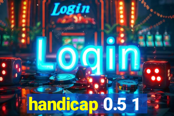 handicap 0.5 1