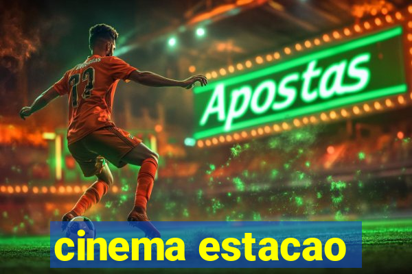 cinema estacao