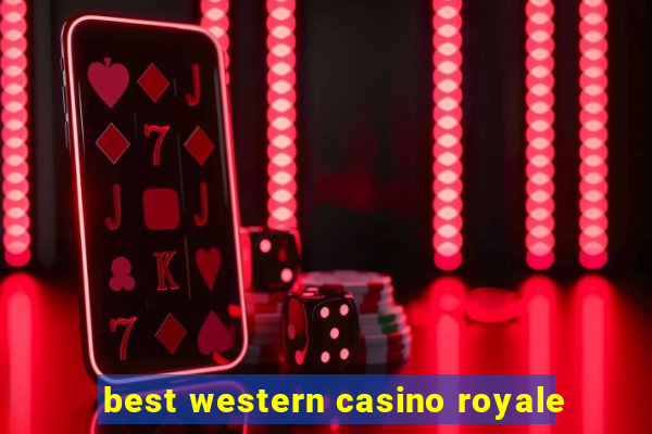 best western casino royale