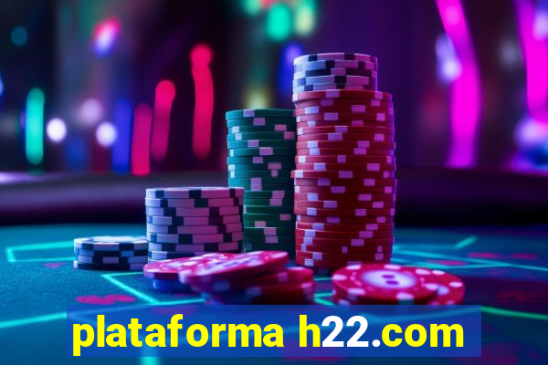 plataforma h22.com