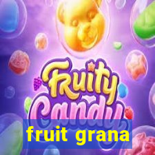 fruit grana