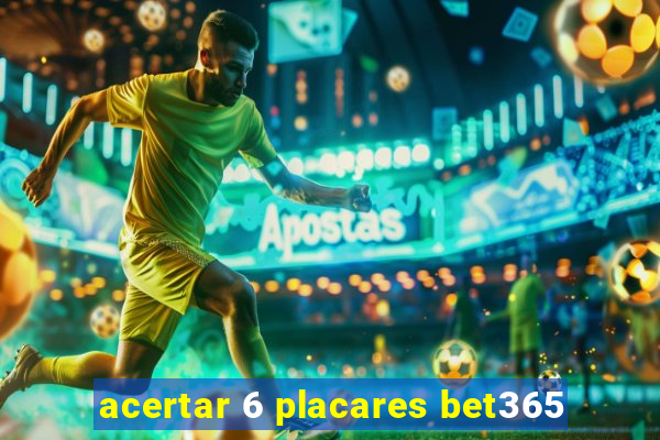 acertar 6 placares bet365