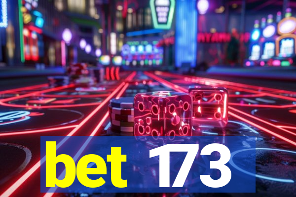 bet 173