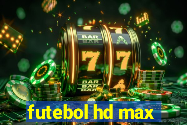 futebol hd max