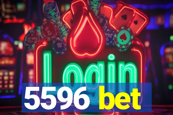 5596 bet