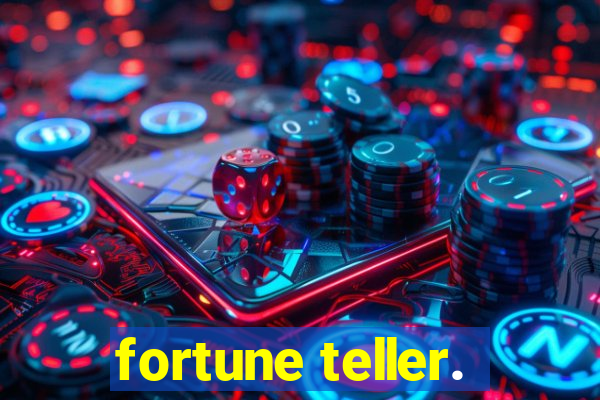 fortune teller.