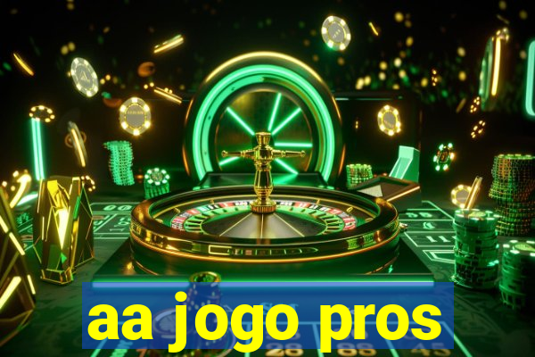 aa jogo pros