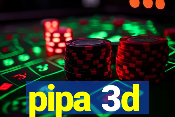 pipa 3d