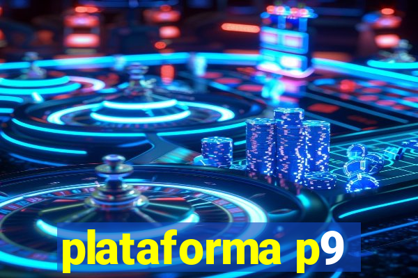 plataforma p9