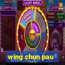 wing chun pau