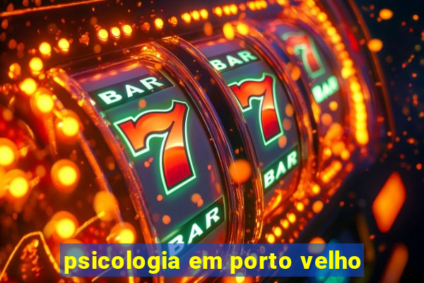 psicologia em porto velho