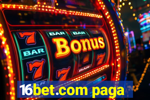 16bet.com paga