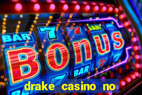 drake casino no deposit bonus codes 2020