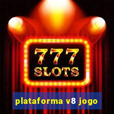 plataforma v8 jogo