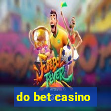 do bet casino