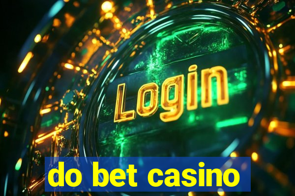 do bet casino