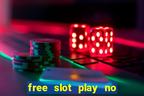 free slot play no deposit with bonus