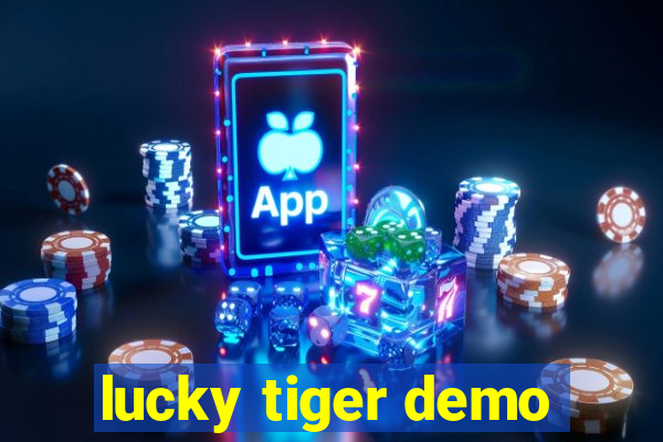 lucky tiger demo