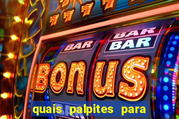 quais palpites para os jogos de hoje