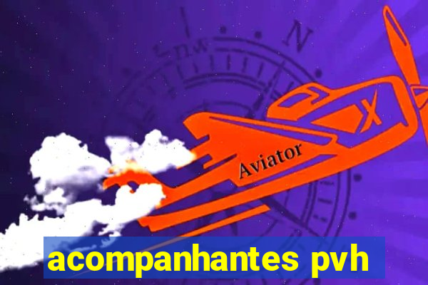 acompanhantes pvh