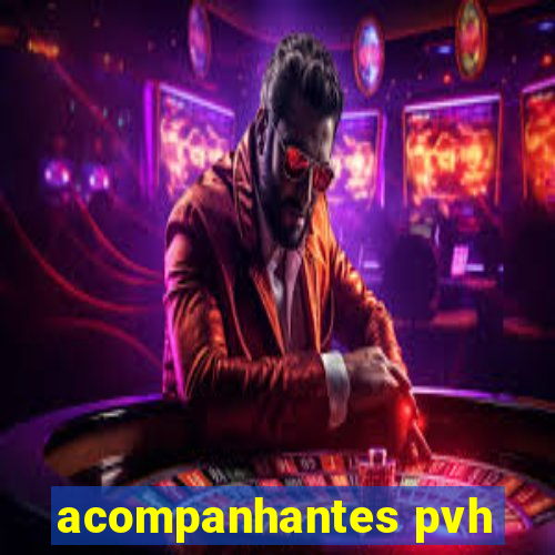 acompanhantes pvh