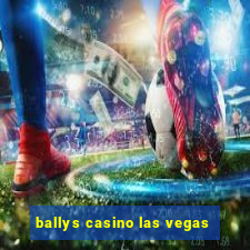 ballys casino las vegas