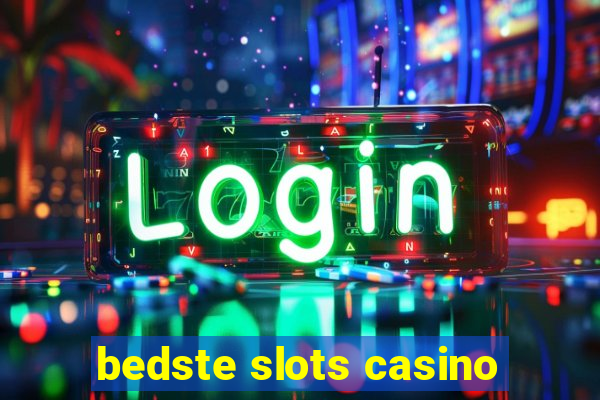 bedste slots casino